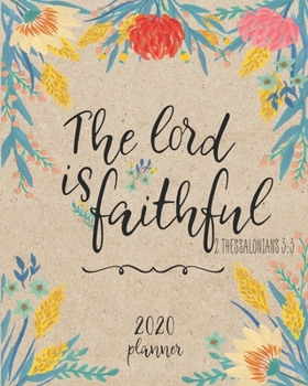 2020 Planner The Lord Is Faithful 2 thessalonians 3:3: 2020 Weekly And Monthly Planner, January To December Agenda, Organizer, Diary, Women, Girls