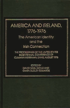Hardcover America and Ireland, 1776-1976: The American Identity and the Irish Connection Book