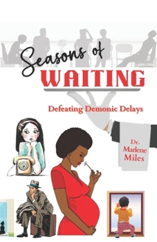 Seasons of Waiting: Defeating Demonic Delays