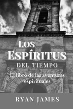 Paperback Los Espíritus Del Tiempo: El libro de las aventuras espirituales [Spanish] Book
