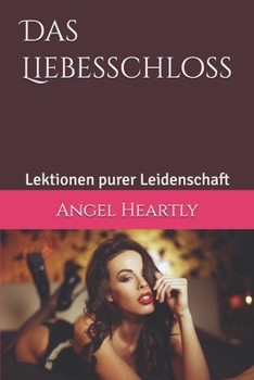 Paperback Das Liebesschloss: Lektionen purer Leidenschaft [German] Book