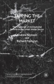 Paperback Tapping the Market: The Challenge of Institutional Reform in the Urban Water Sector Book