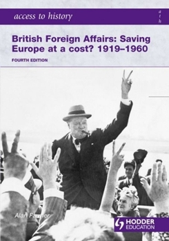 Paperback Britain Foreign Affairs: Saving Europe at a Cost? 1919-60 Book