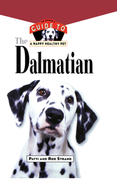 Hardcover The Dalmatian: An Owner's Guide to a Happy Healthy Pet Book