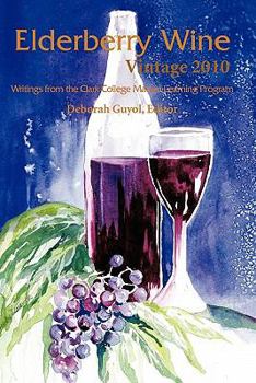 Paperback Elderberry Wine Vintage 2010: Writings from the Clark College Mature Learning Program Book