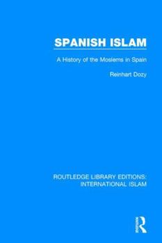 Paperback Spanish Islam: A History of the Moslems in Spain Book
