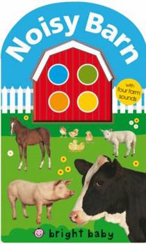 Bright Baby Noisy Barn (Bright Baby) - Book  of the Bright Baby Noisy