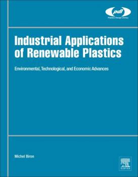 Hardcover Industrial Applications of Renewable Plastics: Environmental, Technological, and Economic Advances Book