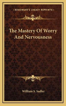 Hardcover The Mastery Of Worry And Nervousness Book