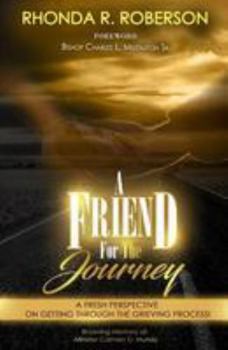 Paperback A Friend For The Journey: A fresh perspective on getting through the grieving process Book