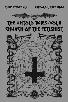 Paperback The Untold Tales of the Church of the Fetishist, 3: The Untold Tales: Volume II Book
