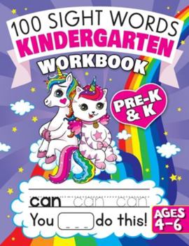 Paperback 100 Sight Words Kindergarten Workbook Ages 4-6: A Whimsical Learn to Read & Write Adventure Activity Book for Kids with Unicorns, Mermaids, & More: In Book