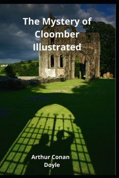 The Mystery of Cloomber Illustrated