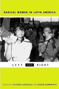 Paperback Radical Women in Latin America: Left and Right Book