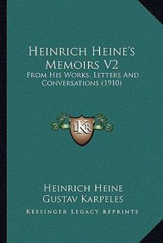 Paperback Heinrich Heine's Memoirs V2: From His Works, Letters And Conversations (1910) Book