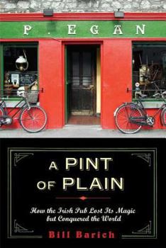 Hardcover A Pint of Plain: Tradition, Change, and the Fate of the Irish Pub Book