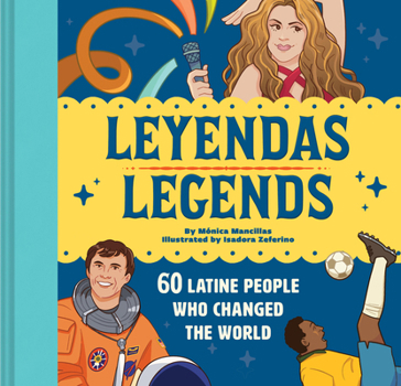 Hardcover Leyendas/Legends: 60 Latine People Who Changed the World Book