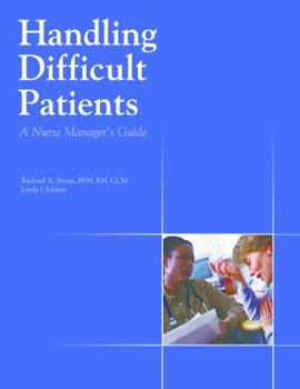 Paperback Handling Difficult Patients: A Nurse Manager's Guide Book