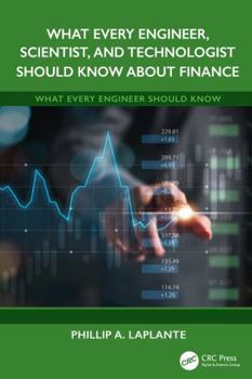 Paperback What Every Engineer, Scientist, and Technologist Should Know about Finance Book