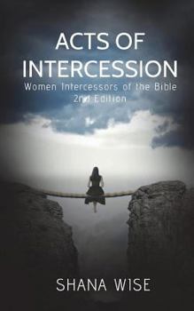 Paperback Acts of Intercession: Women Intercessors of the Bible Book