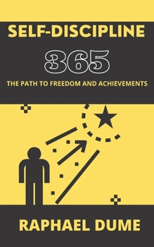 Paperback Self-Discipline 365: The Path to Freedom and Achievements Book