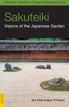 Paperback Sakuteiki: Visions of the Japanese Garden: A Modern Translation of Japan's Gardening Classic Book