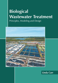 Hardcover Biological Wastewater Treatment: Principles, Modeling and Design Book