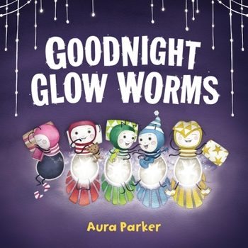 Hardcover Goodnight, Glow Worms Book