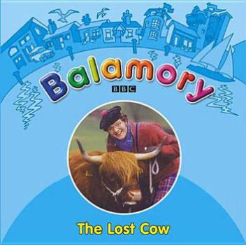 Paperback Balamory: The Lost Cow Book