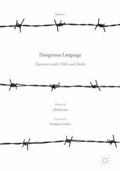 Hardcover Dangerous Language -- Esperanto Under Hitler and Stalin Book