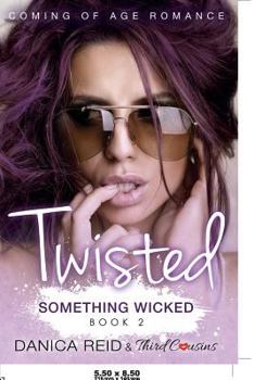Paperback Twisted - Something Wicked (Book 2) Coming Of Age Romance Book