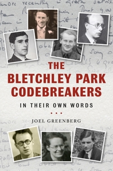 Hardcover The Bletchley Park Codebreakers in Their Own Words Book