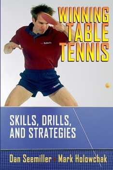 Paperback Winning Table Tennis: Skills, Drills, and Strategies Book