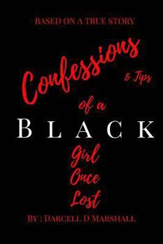 Paperback Confessions And tips Of A Black Girl Once Lost Book