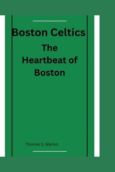 Paperback Boston Celtics: The Heartbeat of Boston Book