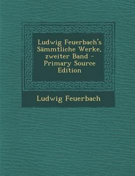 Paperback Ludwig Feuerbach's Sammtliche Werke, Zweiter Band [German] Book