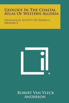 Paperback Geology in the Coastal Atlas of Western Algeria: Geological Society of America, Memoir 4 Book