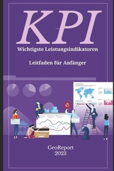 KPI Wichtigste Leistungsindikatoren: Leitfaden für Anfänger