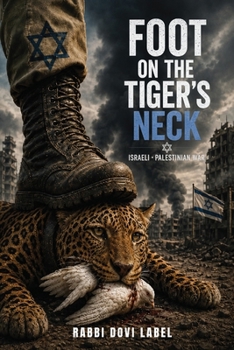 Foot on the Tiger's neck: Israeli- Palestinian War
