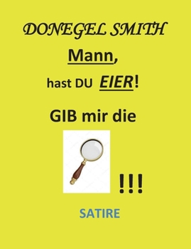 Paperback Mann, hast Du Eier!: Gib mir die Lupe! [German] Book