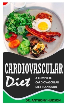 Paperback Cardiovascular Diet: A Complete Cardiovascular Diet Plan Guide Book