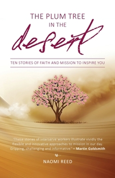 Paperback The Plum Tree in the Desert: Ten Stories of Faith and Mission to Inspire You Book