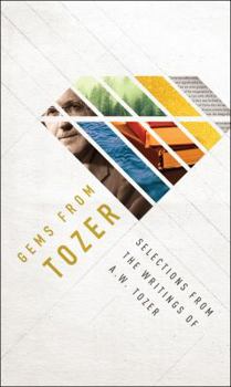 Paperback Gems from Tozer: Selections from the Writings of A.W. Tozer Book