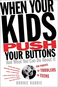 Paperback When Your Kids Push Your Buttons: And What You Can Do about It Book