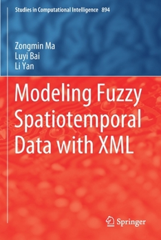 Paperback Modeling Fuzzy Spatiotemporal Data with XML Book