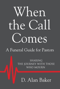 Paperback When the Call Comes: A Funeral Guide for Pastors - SHARING THE JOURNEY WITH THOSE WHO MOURN Book