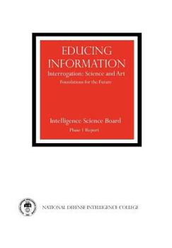 Paperback Educing Information: Interrogration Science and Art Book