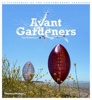 Paperback Avant Gardeners: 50 Visionaries of the Contemporary Landscape Book
