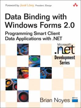 Paperback Data Binding with Windows Forms 2.0: Programming Smart Client Data Applications with .Net Book