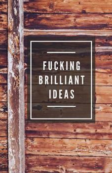 Paperback Fucking Brilliant Ideas (Notebook) Book